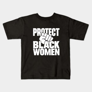 Protect Black Women Kids T-Shirt